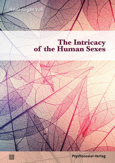 New book (also Open Access): The Intricacy of the Human Sexes (by Heinz-Jürgen Voß)